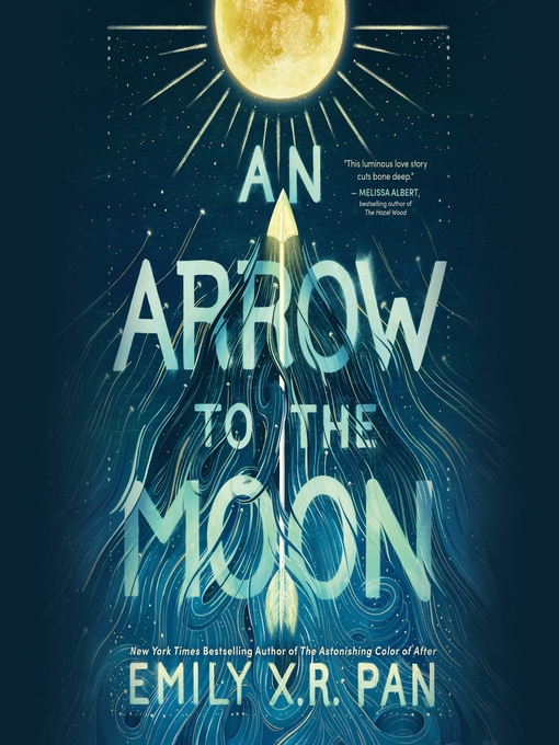 Title details for An Arrow to the Moon by Emily X.R. Pan - Available